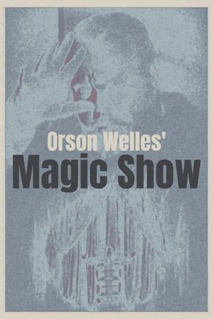 Orson Welles' Magic Show's poster