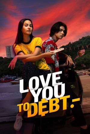 Love You to Debt's poster