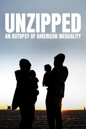Unzipped: An Autopsy of American Inequality's poster