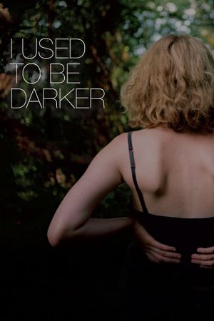 I Used to Be Darker's poster