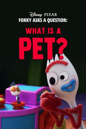 Forky Asks a Question: What Is a Pet?'s poster