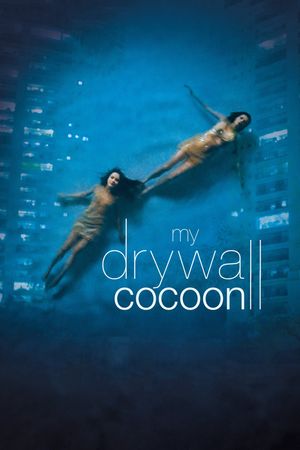 My Drywall Cocoon's poster