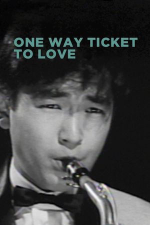 One Way Ticket to Love's poster