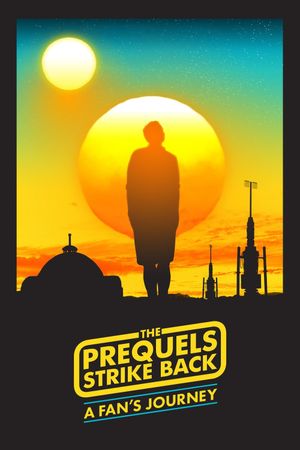 The Prequels Strike Back: A Fan's Journey's poster