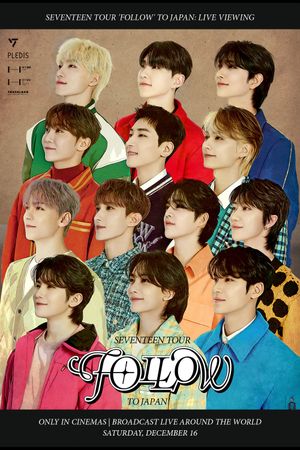 SEVENTEEN TOUR 'FOLLOW' to JAPAN: LIVE VIEWING's poster image