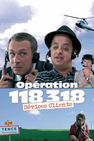 Opération 118 318 sévices clients's poster