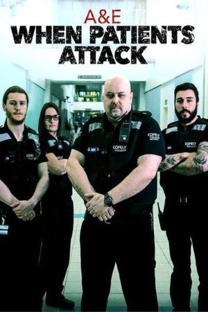 A & E: When Patients Attack's poster