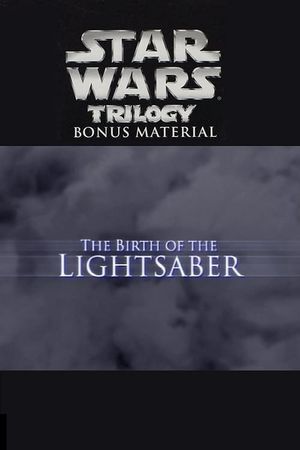 The Birth of the Lightsaber's poster image