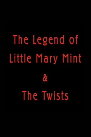 The Legend of Little Mary Mint & the Twists's poster