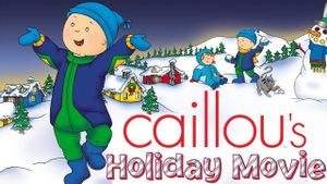 Caillou's Holiday Movie's poster