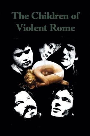 The Children of Violent Rome's poster