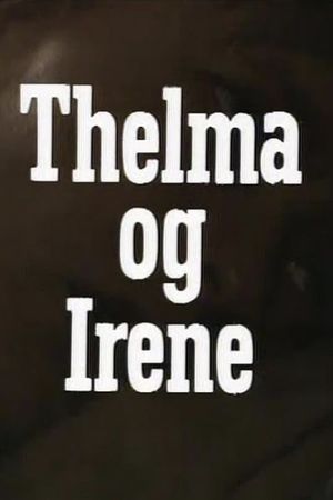 Thelma og Irene's poster