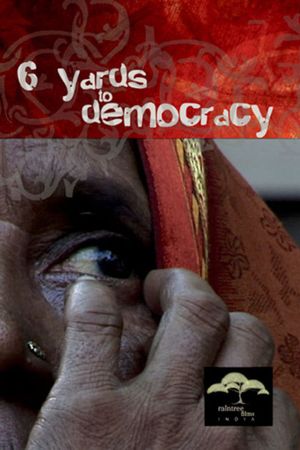 6 Yards To Democracy's poster