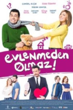 Evlenmeden Olmaz's poster