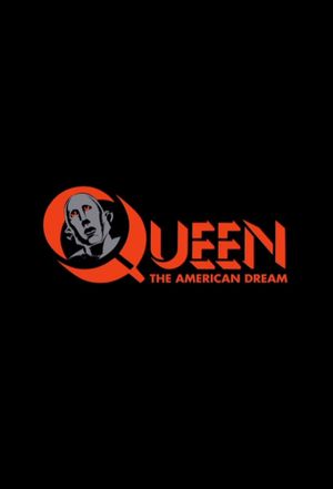 Queen : The American Dream's poster