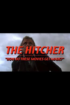 The Hitcher: How Do These Movies Get Made?'s poster