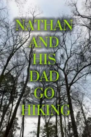 Nathan And His Dad Go Hiking's poster