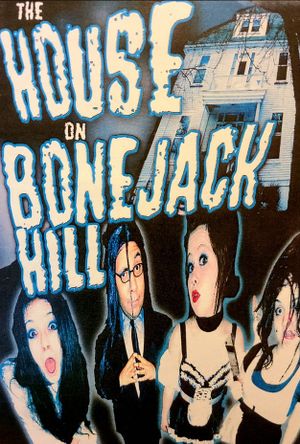 The House On Bonejack Hill's poster