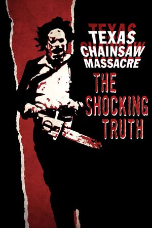 Texas Chain Saw Massacre: The Shocking Truth's poster
