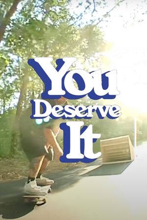 You Deserve It's poster