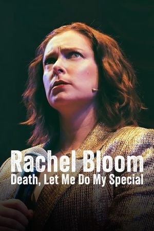 Rachel Bloom: Death, Let Me Do My Special's poster