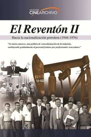El Reventón II: Hacia la nacionalización petrolera (1944 - 1976)'s poster