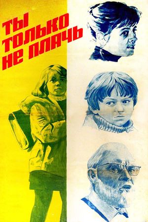 Ty tolko ne plach's poster