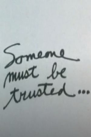 Someone Must Be Trusted...'s poster