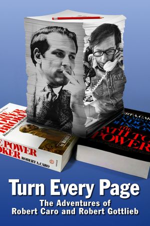 Turn Every Page: The Adventures of Robert Caro and Robert Gottlieb's poster