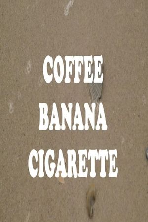 Coffee Banana Cigarette's poster