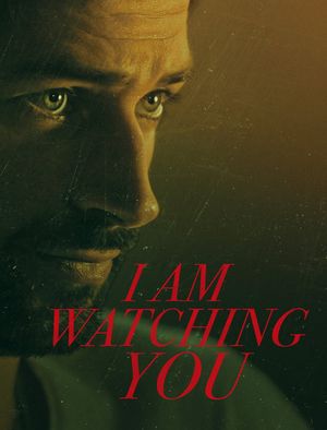 I Am Watching You's poster