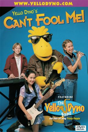 Yello Dyno's Can't Fool Me!'s poster