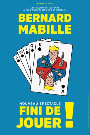 Bernard Mabille - Fini de jouer !_'s poster