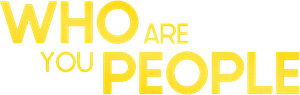 Who Are You People's poster
