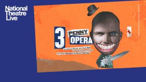 National Theatre Live: The Threepenny Opera's poster