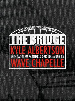 The Bridge: Wrestling in Milwaukee's poster