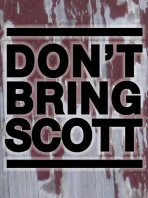 Don't Bring Scott's poster