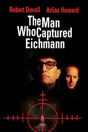 The Man Who Captured Eichmann's poster