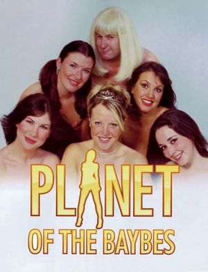 Planet of the Baybes's poster