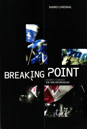 Breaking Point: Canada/Quebec - The 1995 Referendum's poster
