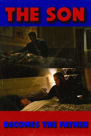 The Son Becomes The Father's poster