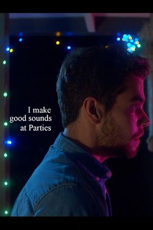 I Make Good Sounds at Parties's poster