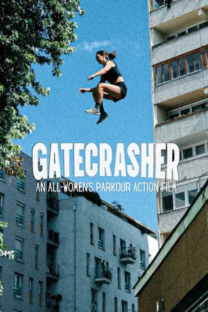 GATECRASHER: An All-Women’s Parkour Action Film's poster