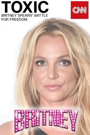 Toxic: Britney Spears' Battle For Freedom's poster