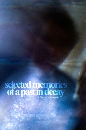 Selected Memories of a Past in Decay's poster image