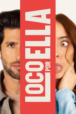 Loco por ella's poster