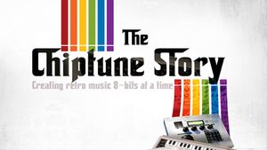 The Chiptune Story - Creating retro music 8-bits at a time's poster