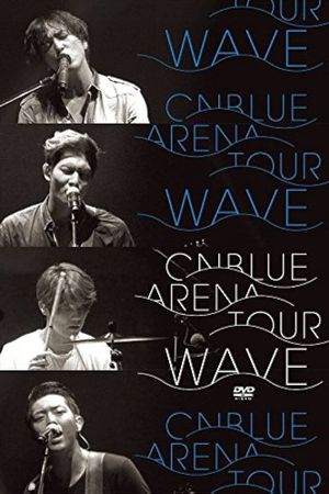 CNBLUE 2014 Arena Tour -Wave-'s poster