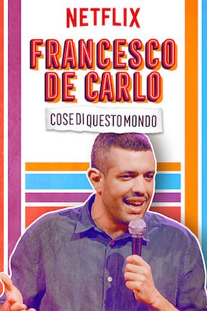 Francesco de Carlo: Cose di Questo Mondo's poster
