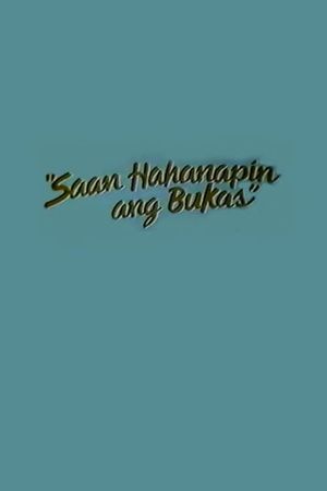Saan hahanapin ang bukas's poster
